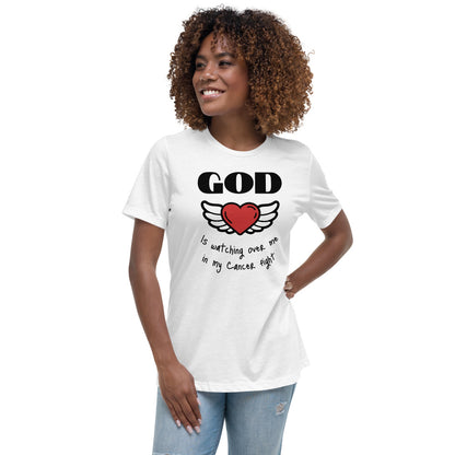 God is watching over me in my cancer fight - Women's Relaxed T-Shirt