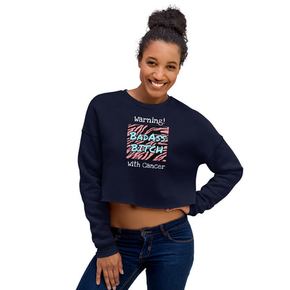 Warning Badass Bitch With Cancer - Crop Sweatshirt