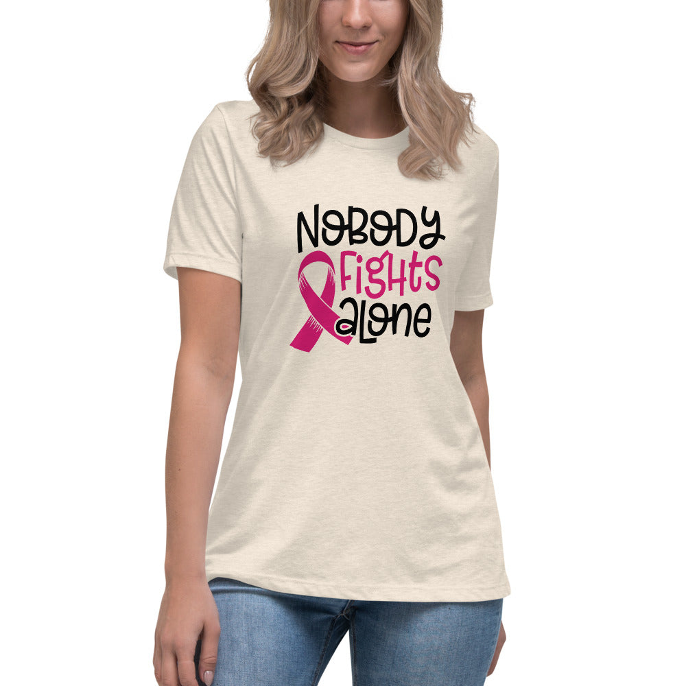 Nobody Fights Alone -- Womens Relaxed T Shirt