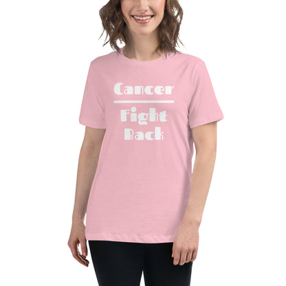 Cancer Fight Back  - Women's Relaxed T-Shirt