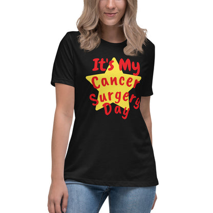 It's My Cancer Surgery Day - Women's Relaxed T-Shirt