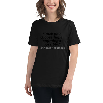 Black Once You Choose Hope -- Womens Relaxed T Shirt