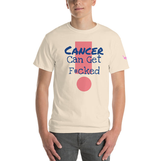 Cancer Can Get F#cked - Short Sleeve T-Shirt