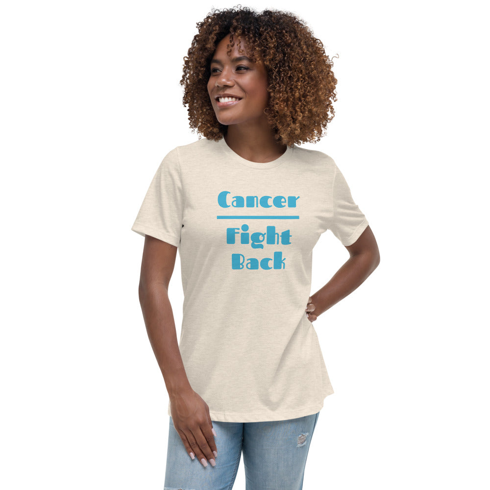 Cancer Fight Back  - Women's Relaxed T-Shirt