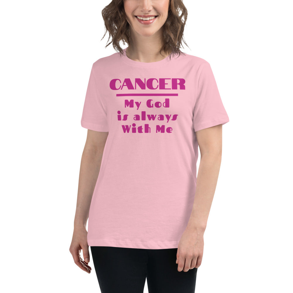 Cancer my god is always with me - Women's Relaxed T-Shirt