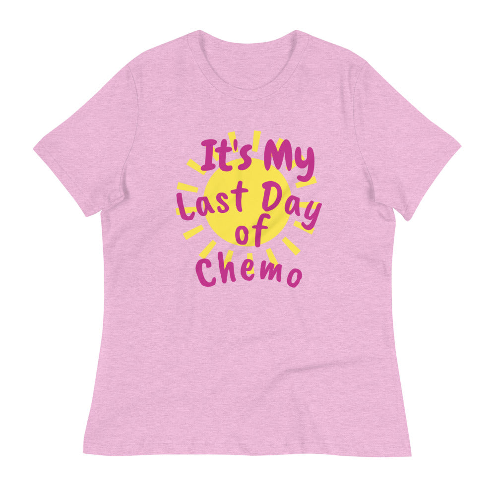 It's My Last Day of Chemo - Women's Relaxed T-Shirt