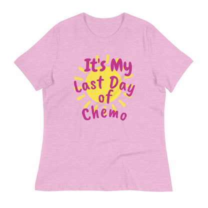 It's My Last Day of Chemo - Women's Relaxed T-Shirt