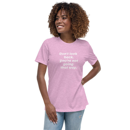 White Don't Look Back -- Womens Relaxed T Shirt