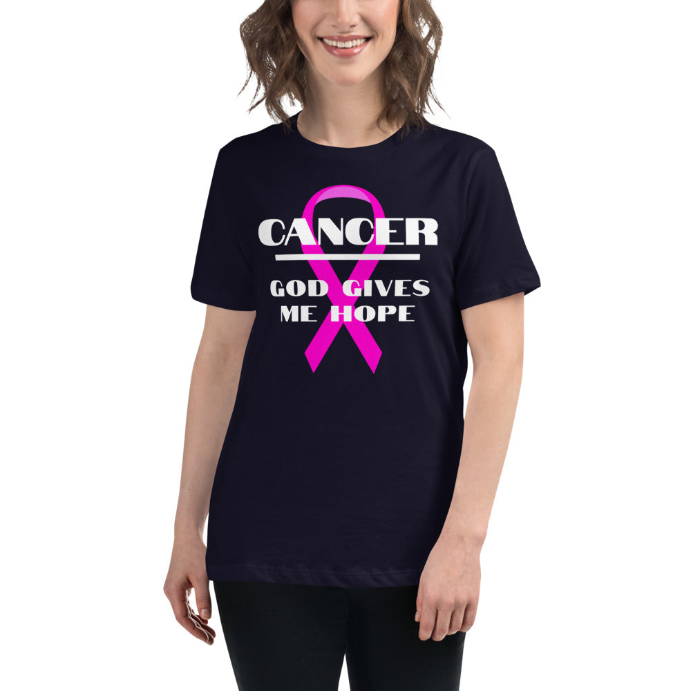 Cancer God gives me hope - Women's Relaxed T-Shirt