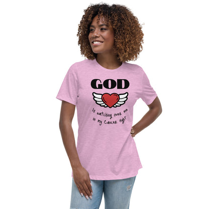God is watching over me in my cancer fight - Women's Relaxed T-Shirt