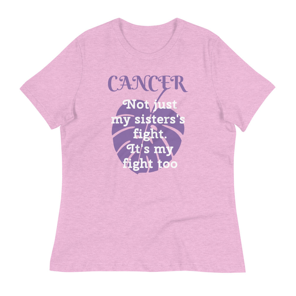 Cancer Not Just My Sister's Fight - Women's Relaxed T-Shirt