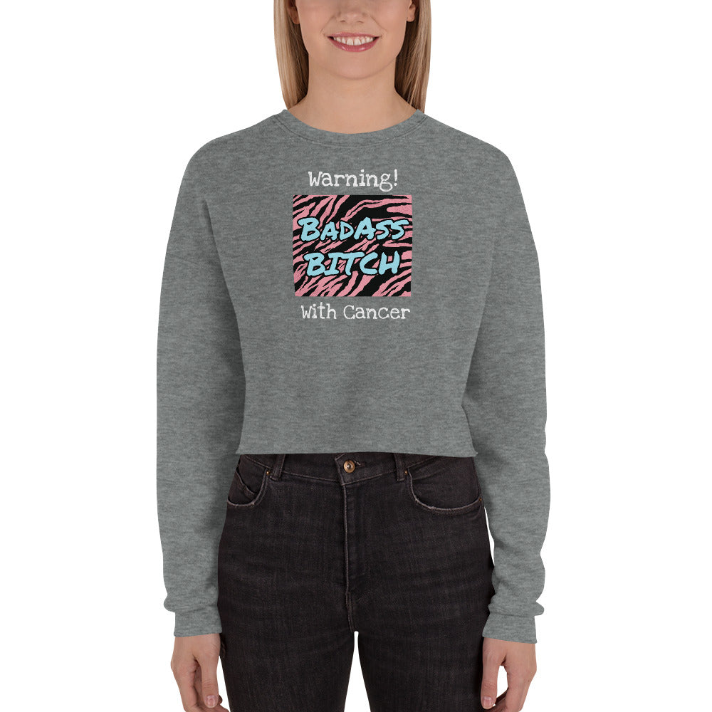 Warning Badass Bitch With Cancer - Crop Sweatshirt