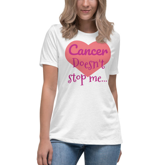 Cancer Doesn't Stop Me Having Hot Sex - Women's Relaxed T-Shirt