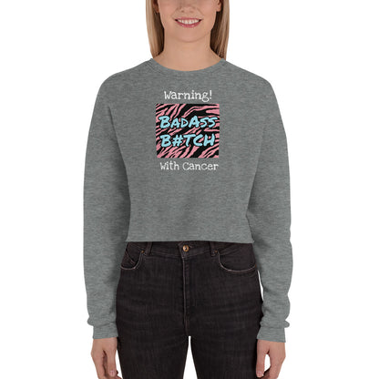 Warning Badass Bi#tch With Cancer - Crop Sweatshirt