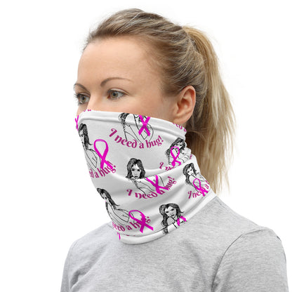 I need a hug Breast Cancer - Neck Gaiter
