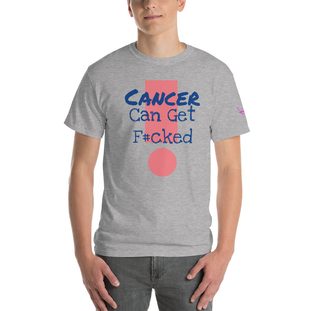 Cancer Can Get F#cked - Short Sleeve T-Shirt