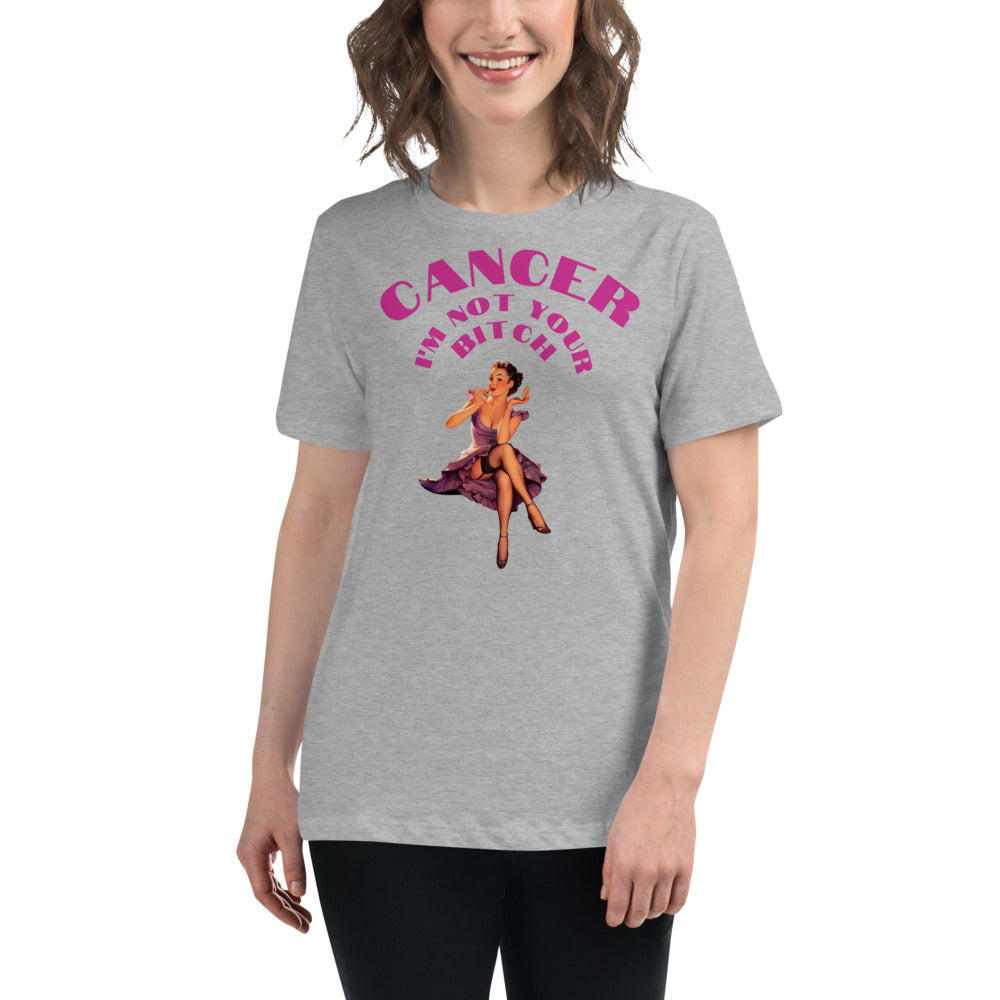 Cancer I'm not your Bitch  - Women's Relaxed T-Shirt