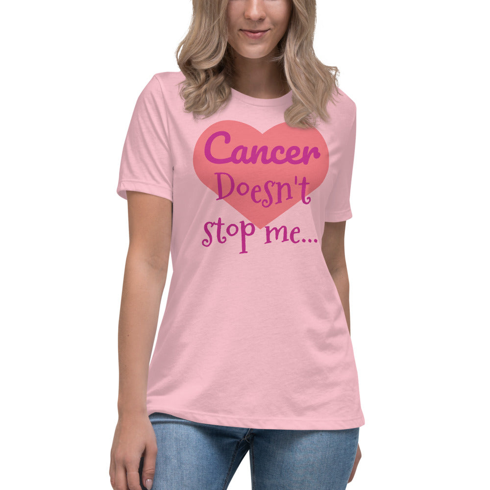 Cancer Doesn't Stop Me Having Hot Sex - Women's Relaxed T-Shirt