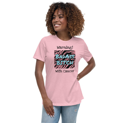 Warning Badass Bitch With Cancer - Women's Relaxed T-Shirt