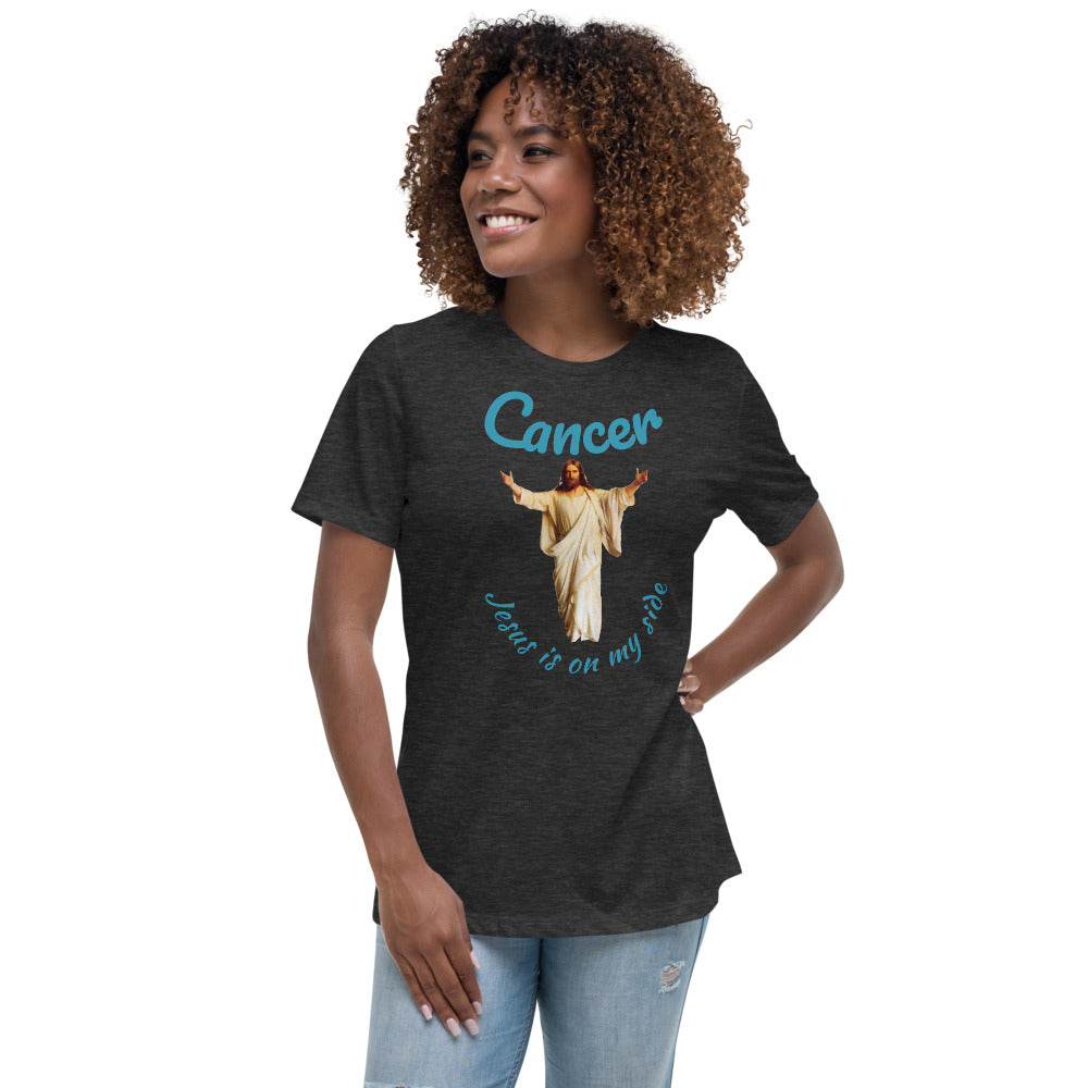 Cancer Jesus is on my side - Women's Relaxed T-Shirt