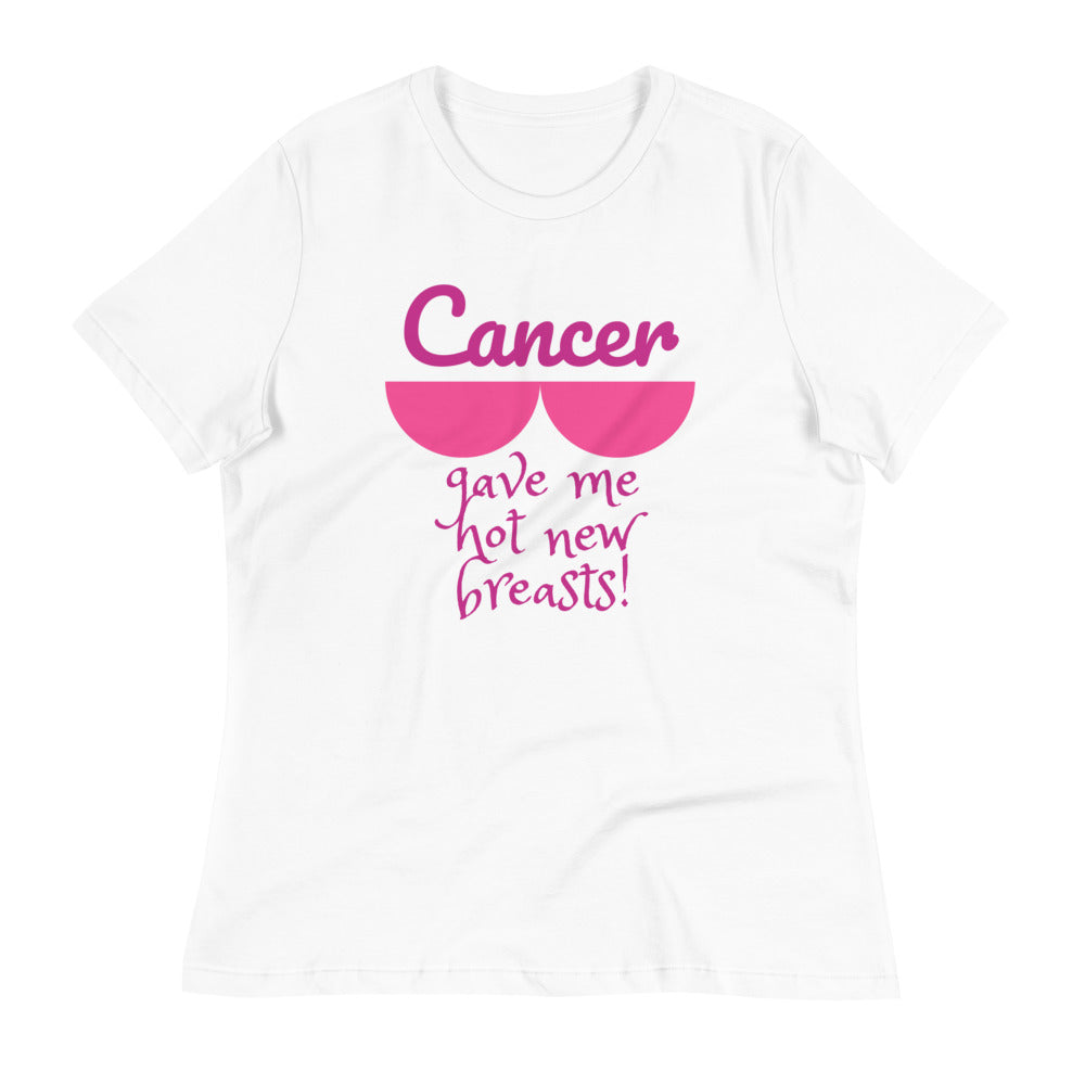 Cancer Gave Me Hot New Breasts - Women's Relaxed T-Shirt