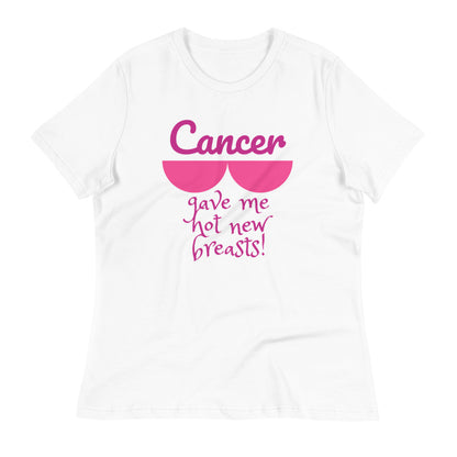 Cancer Gave Me Hot New Breasts - Women's Relaxed T-Shirt