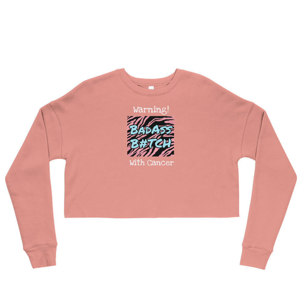 Warning Badass Bi#tch With Cancer - Crop Sweatshirt