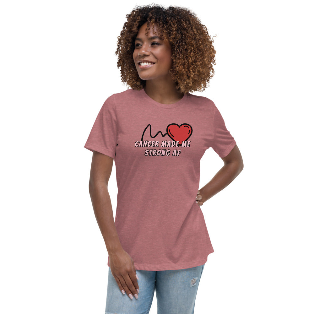 Cancer Made Me Strong AF - Women's Relaxed T-Shirt