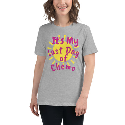 It's My Last Day of Chemo - Women's Relaxed T-Shirt