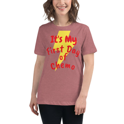 It's My First Day of Chemo - Women's Relaxed T-Shirt