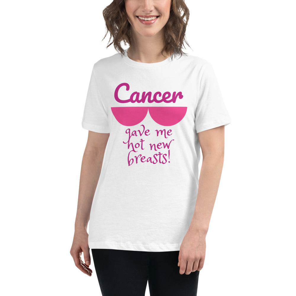 Cancer Gave Me Hot New Breasts - Women's Relaxed T-Shirt