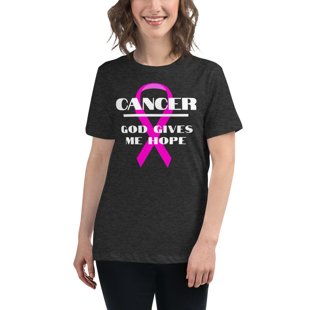 Cancer God gives me hope - Women's Relaxed T-Shirt