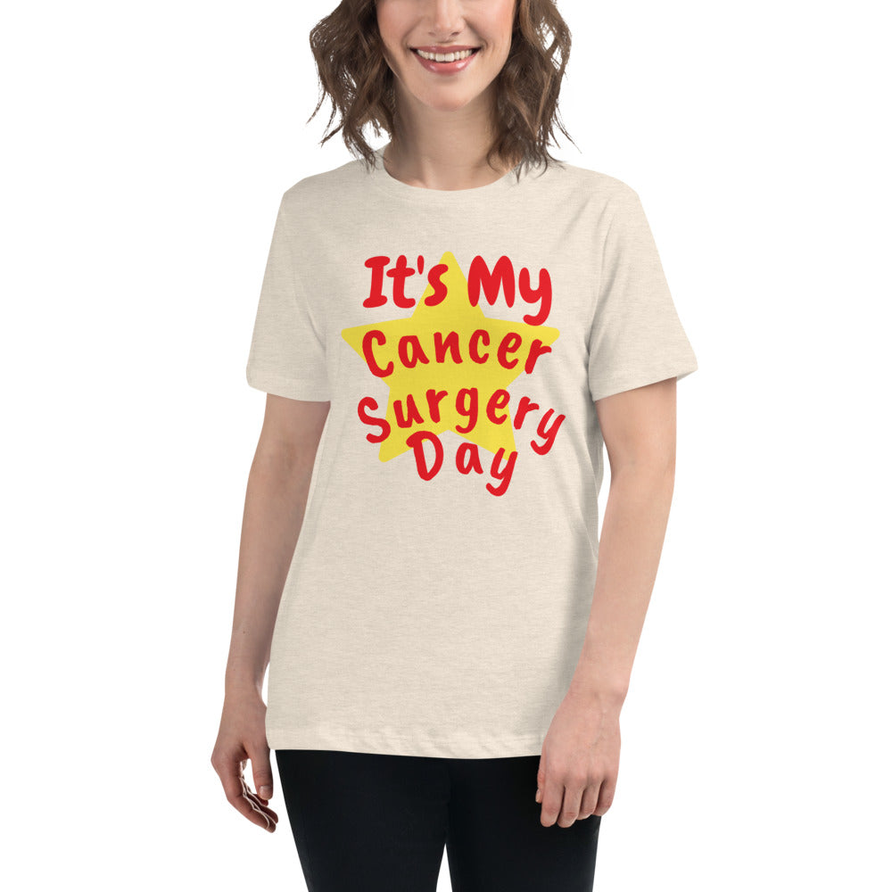 It's My Cancer Surgery Day - Women's Relaxed T-Shirt