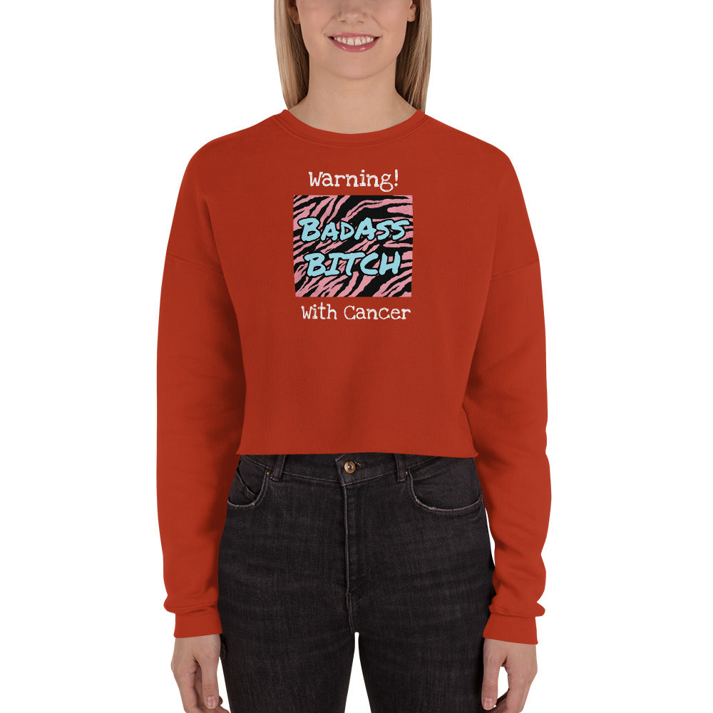 Warning Badass Bitch With Cancer - Crop Sweatshirt