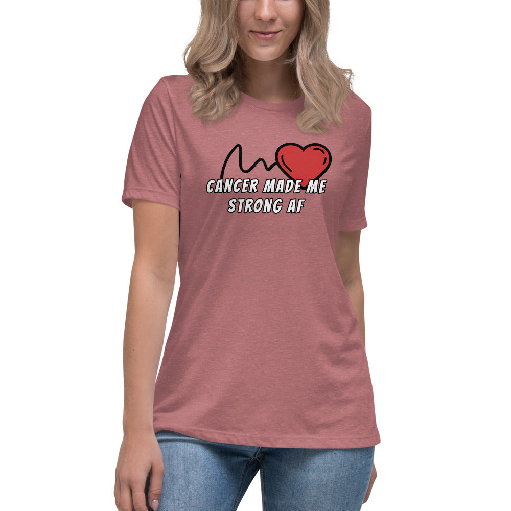 Cancer Made Me Strong AF - Women's Relaxed T-Shirt