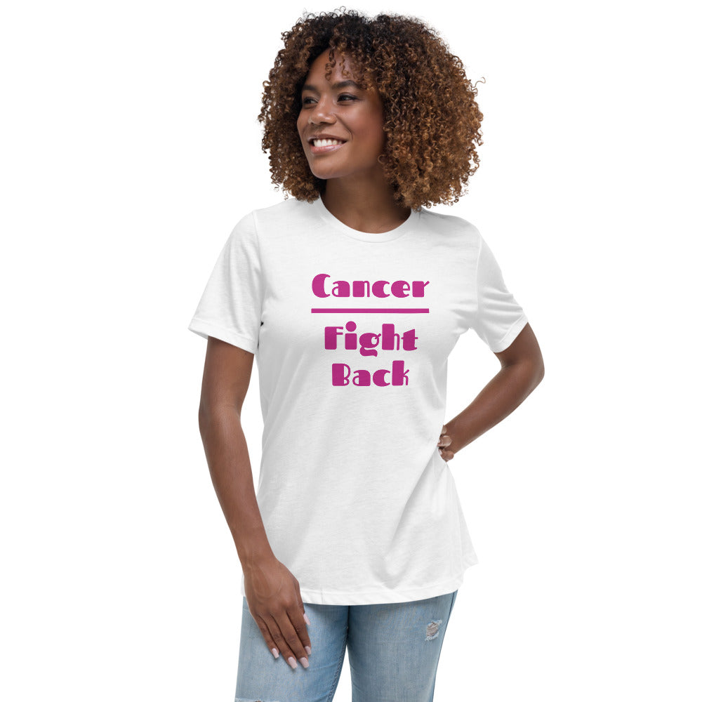 Cancer Fight Back  - Women's Relaxed T-Shirt