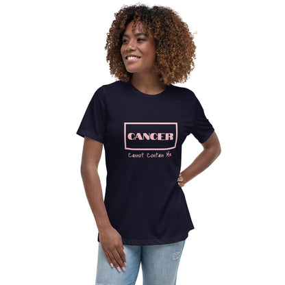 Cancer Cannot Contain Me - Women's Relaxed T-Shirt