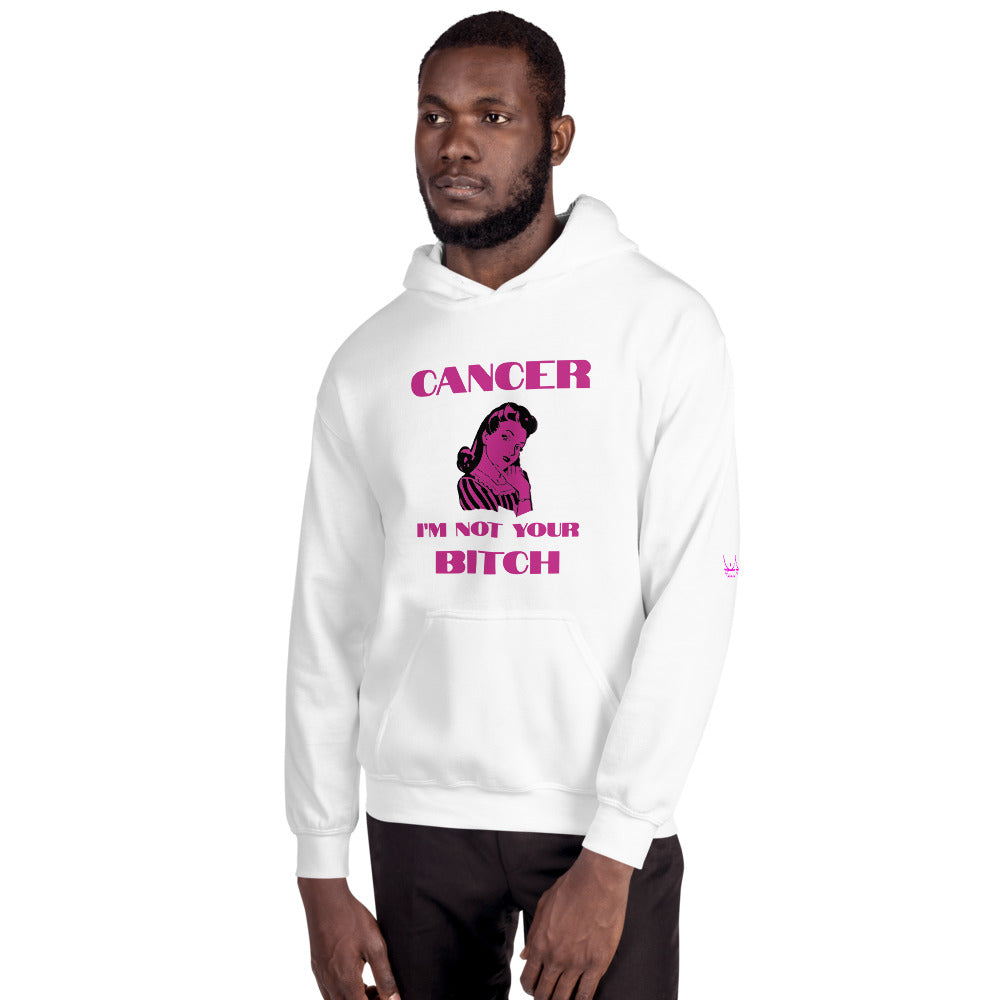 Cancer I'm not your bitch - Unisex Hoodie