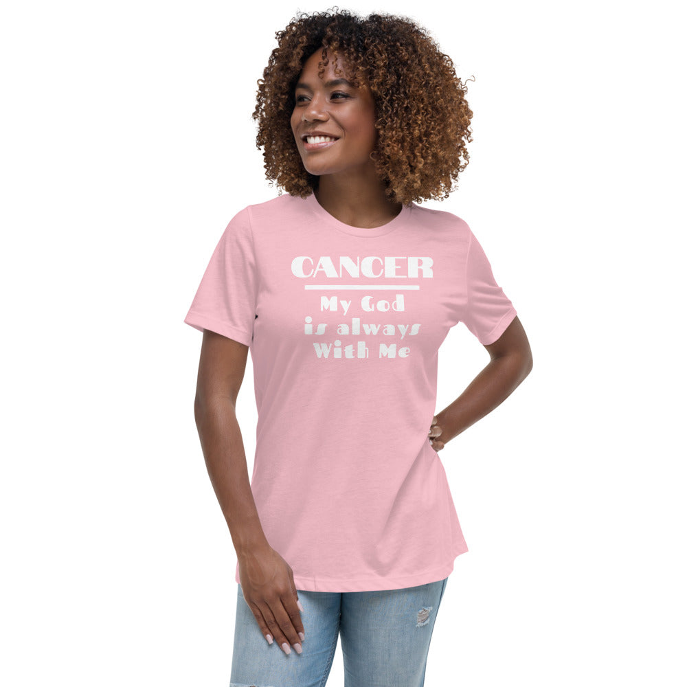 Cancer my god is always with me - Women's Relaxed T-Shirt