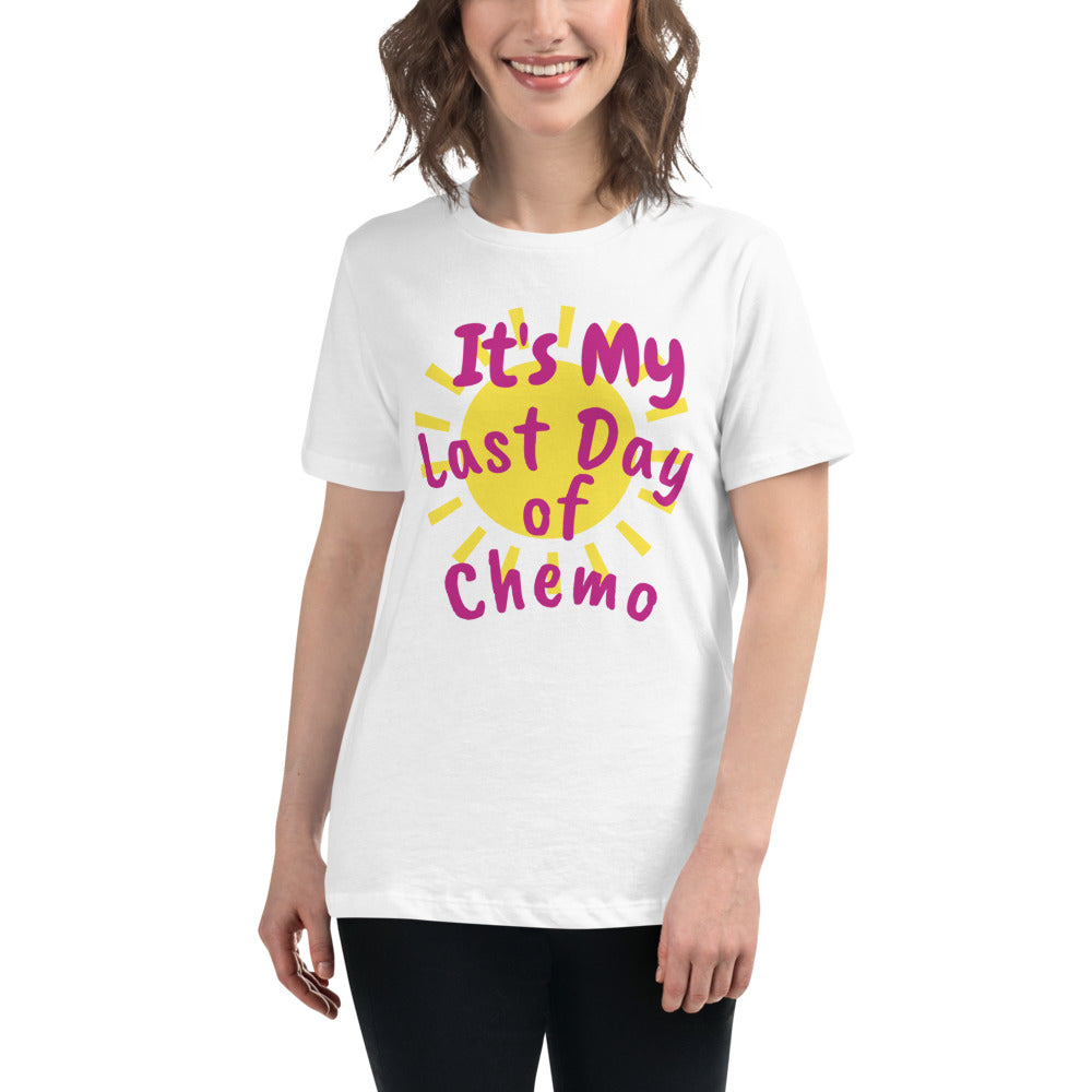 It's My Last Day of Chemo - Women's Relaxed T-Shirt
