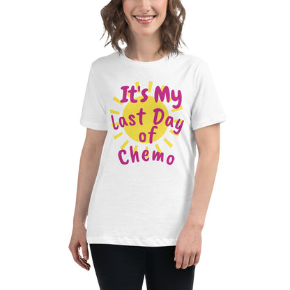 It's My Last Day of Chemo - Women's Relaxed T-Shirt