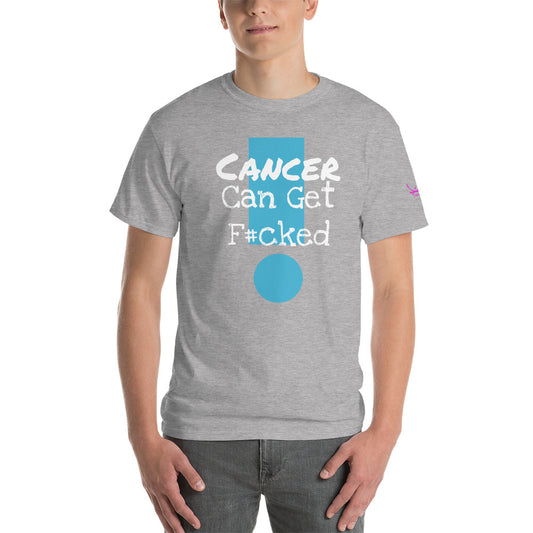 Cancer Can Get F#cked - Short Sleeve T-Shirt