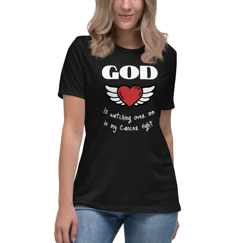 God is watching over me in my cancer fight - Women's Relaxed T-Shirt