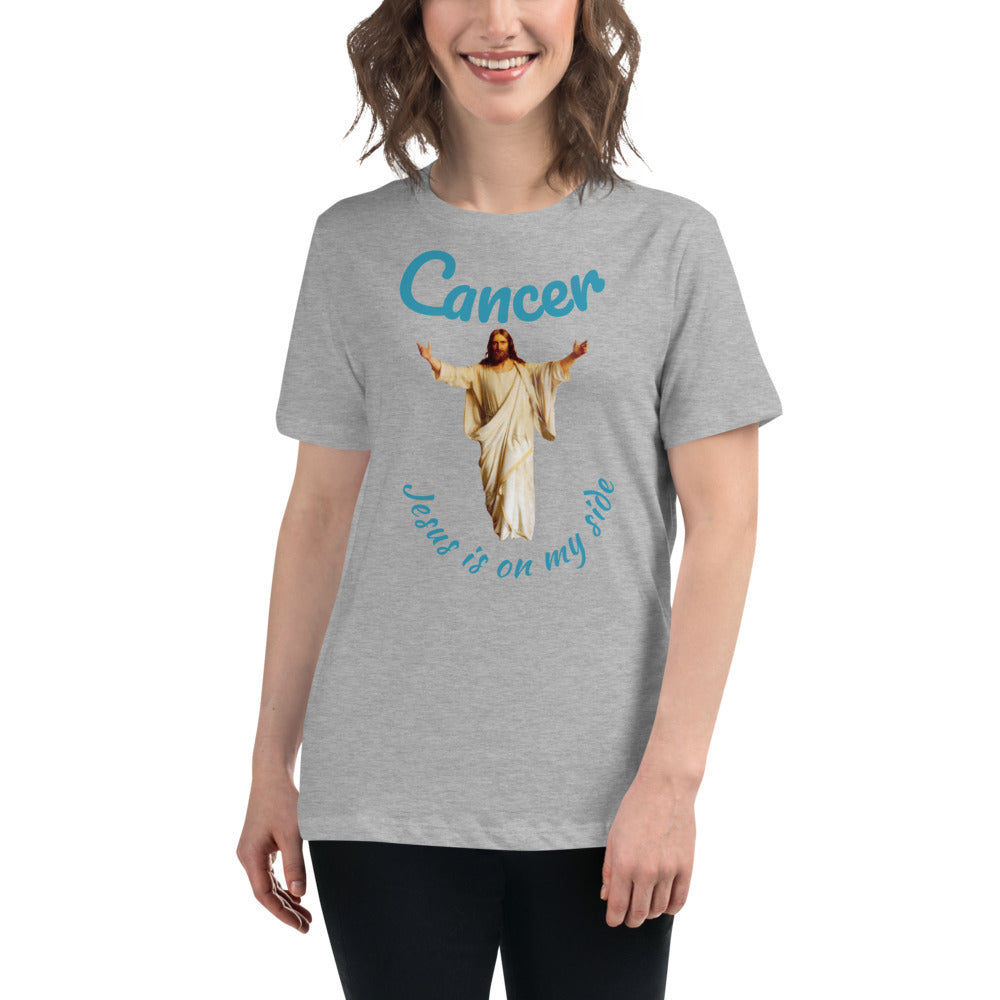 Cancer Jesus is on my side - Women's Relaxed T-Shirt