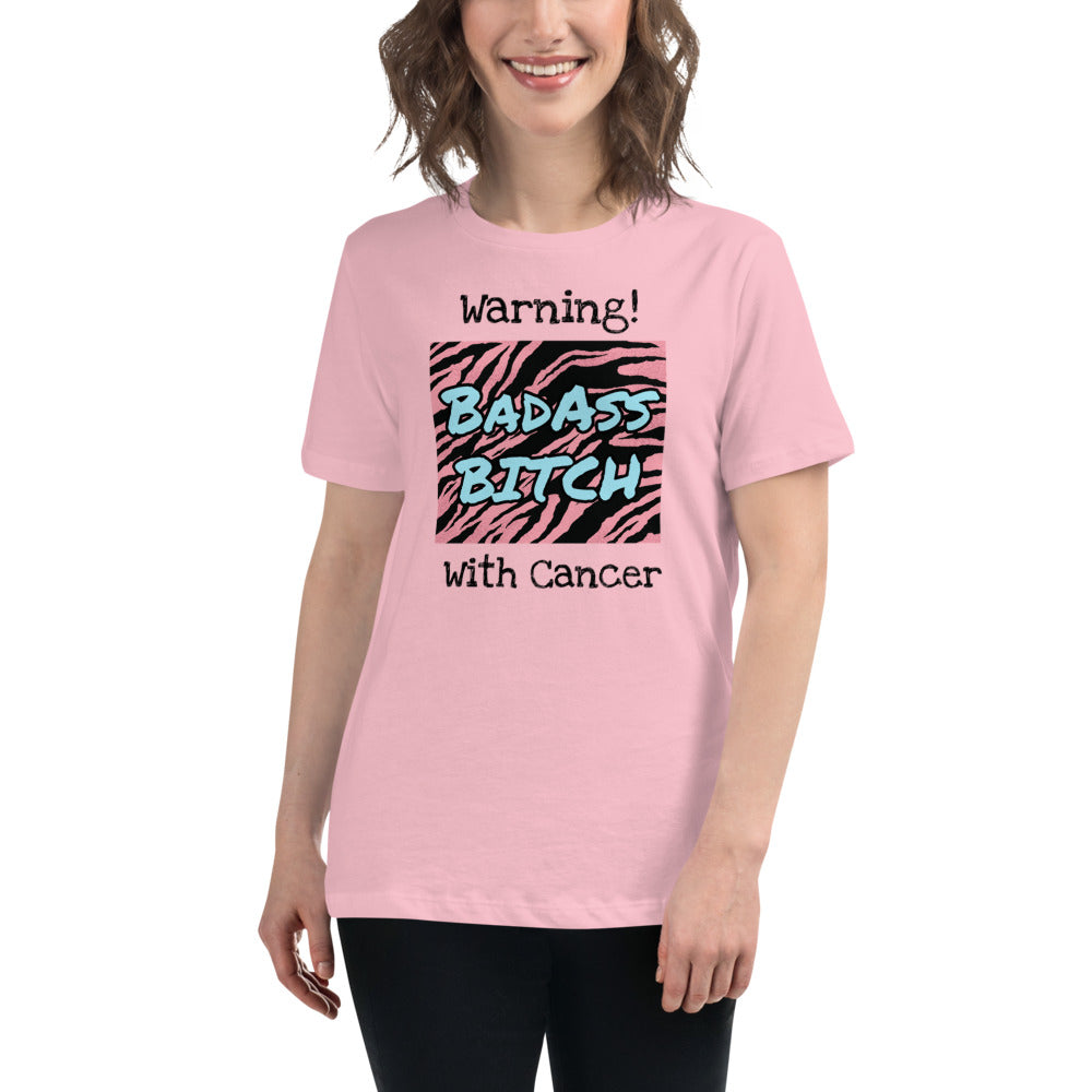 Warning Badass Bitch With Cancer - Women's Relaxed T-Shirt